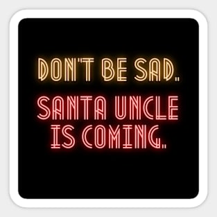 Santa's coming Sticker